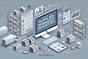 What Is Supplier Managed Inventory