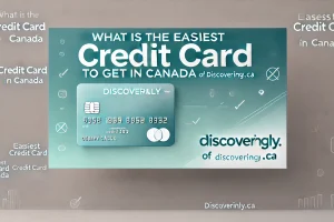 What Is The Easiest Credit Card To Get In Canada